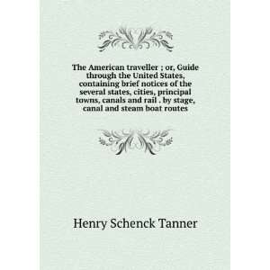   rail . by stage, canal and steam boat routes Henry Schenck Tanner