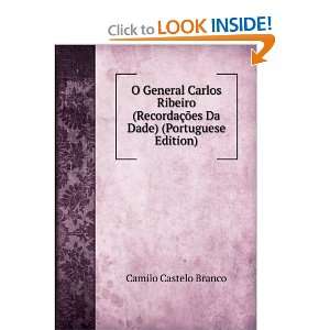  O General Carlos Ribeiro (RecordaÃ§Ãµes Da Dade 