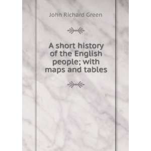   people; with maps and tables John Richard Green  Books