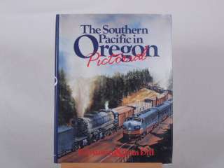 Railroad Book The Southern Pacific in Oregon Pictorial  