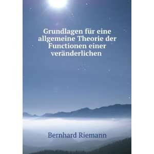   einer verÃ¤nderlichen . Bernhard Riemann  Books