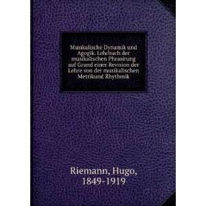   der musikalischen Metrikund Rhythmik Hugo, 1849 1919 Riemann Books