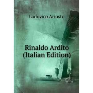  Rinaldo Ardito (Italian Edition) Lodovico Ariosto Books