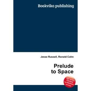  Prelude to Space Ronald Cohn Jesse Russell Books
