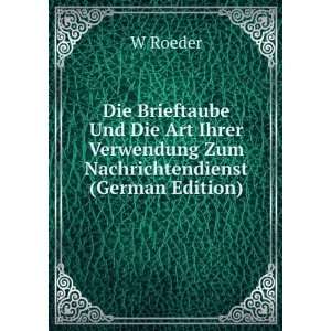   Verwendung Zum Nachrichtendienst (German Edition) W Roeder Books
