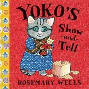  Yokos Show and Tell [Hardcover] Rosemary Wells Books