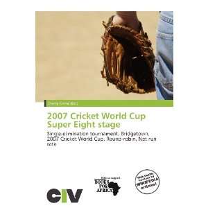  2007 Cricket World Cup Super Eight stage (9786136734538 