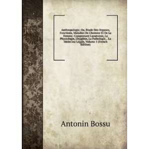   MÃ©decine LÃ©gale, Volume 1 (French Edition) Antonin Bossu Books