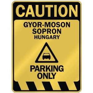   CAUTION GYOR MOSON SOPRON PARKING ONLY  PARKING SIGN 