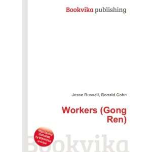  Workers (Gong Ren) Ronald Cohn Jesse Russell Books