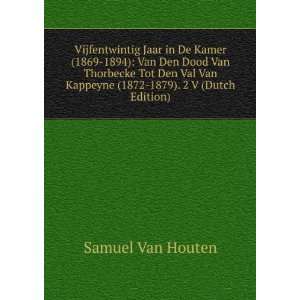   Kappeyne (1872 1879). 2 V (Dutch Edition) Samuel Van Houten Books