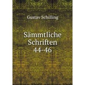 SÃ¤mmtliche Schriften. 44 46 Gustav Schilling  Books
