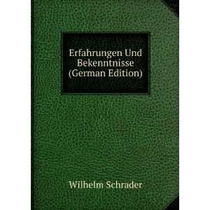   Und Bekenntnisse (German Edition) Wilhelm Schrader  Books