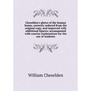   original copy, accompanied with explanations William Cheselden Books