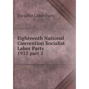   Socialist Labor Party 1932 part 2 Socialist Labor Party Books