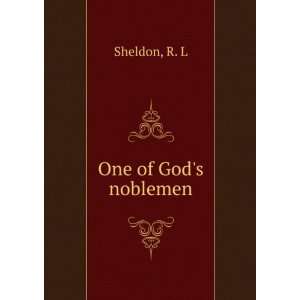  One of Gods noblemen R. L Sheldon Books