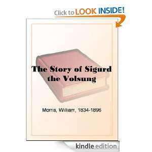 The Story of Sigurd the Volsung William Morris  Kindle 