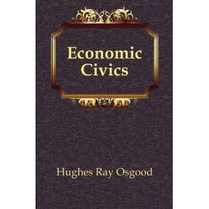  Economic Civics Hughes Ray Osgood Books