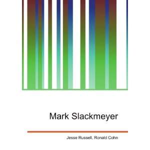  Mark Slackmeyer Ronald Cohn Jesse Russell Books