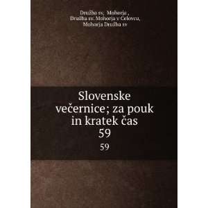  Slovenske veÄernice; za pouk in kratek Äas. 59 Mohorja 