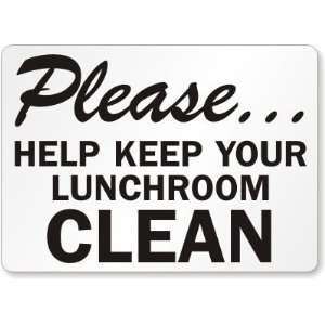   Keep Your Lunchroom Clean Plastic Sign, 14 x 10
