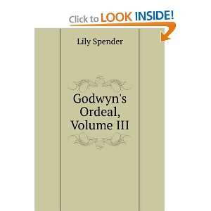  Godwyns Ordeal, Volume III Lily Spender Books
