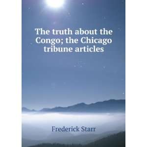   about the Congo; the Chicago tribune articles Frederick Starr Books