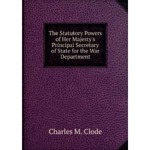   Secretary of State for the War Department Charles M. Clode Books