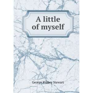  A little of myself George Rippey Stewart Books