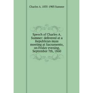 Speech of Charles A. Sumner delivered at a Republican mass meeting at 
