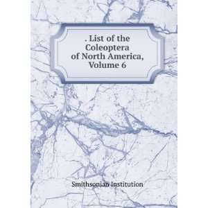  . List of the Coleoptera of North America, Volume 6 