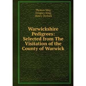   the County of Warwick Gregory King, Henry Dethick Thomas May Books