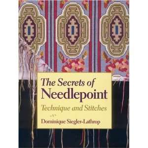   Secrets of Needlepoint [Hardcover] Dominique Siegler Lathrop Books
