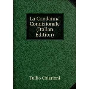  La Condanna Condizionale (Italian Edition) Tullio 
