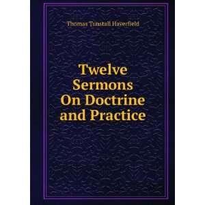   Sermons On Doctrine and Practice Thomas Tunstall Haverfield Books