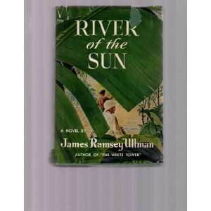  River of the Sun James Ramsey Ullman Books