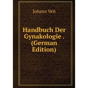    Handbuch Der Gynakologie . (German Edition) Johann Veit Books