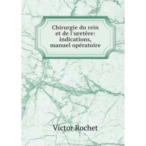  , Manuel OpÃ©ratoire (French Edition) Victor Rochet Books
