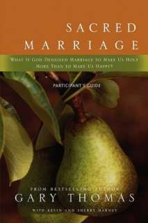 Sacred Marriage Participants Guide How Marriage Can Help You Love 