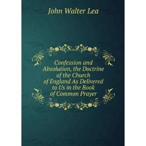   Delivered to Us in the Book of Common Prayer John Walter Lea Books