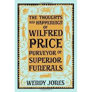  Thoughts & Happenings of Wilfred Price, Purveyor of 