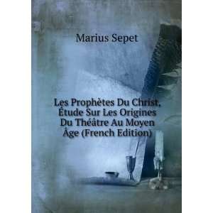   Du ThÃ©Ã¢tre Au Moyen Ãge (French Edition) Marius Sepet Books