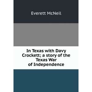  In Texas with Davy Crockett; a story of the Texas War of 