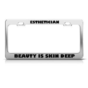 Esthetician Beauty Is Skin Deep Career Profession license plate frame 