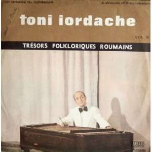   Roumains Un Virtuose Du Cymbalum Vol. III Toni Iordache Music