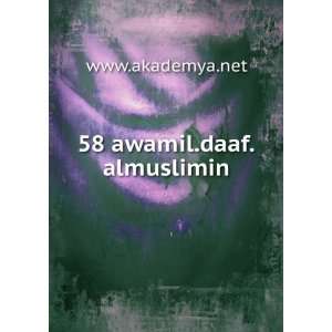  58 awamil.daaf.almuslimin www.akademya.net Books