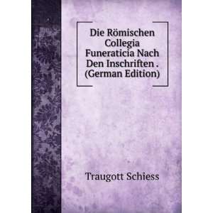   Nach Den Inschriften . (German Edition) Traugott Schiess Books