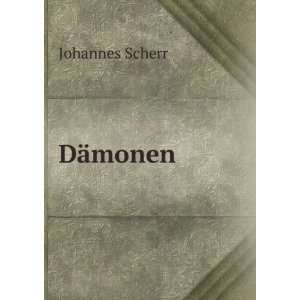  DÃ¤monen Johannes Scherr Books