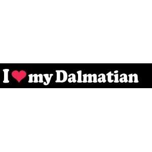  8 I Love My Dalmatian Dog White Vinyl Decal Sticker 