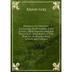  Book for Academies, High Schools and Colleges Alonzo Gray 